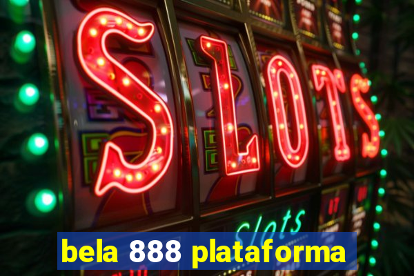 bela 888 plataforma